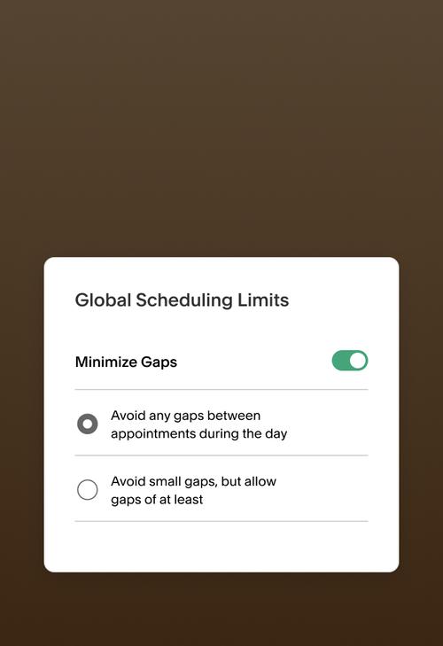 Global scheduling preferences with an option to minimize gaps between appointments.